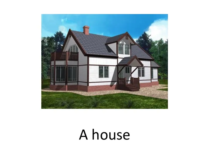 A house