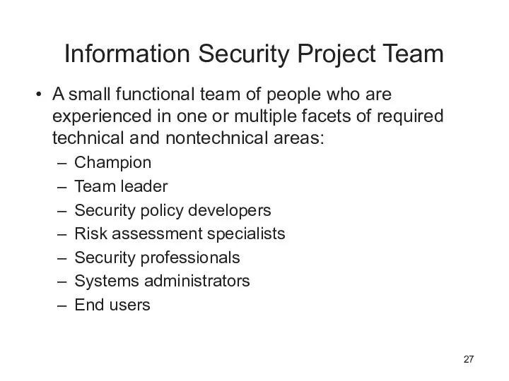 Information Security Project Team A small functional team of people who are