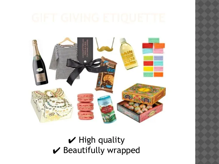 GIFT GIVING ETIQUETTE High quality Beautifully wrapped