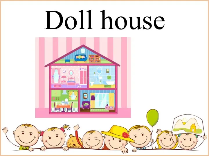 Doll house