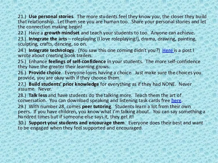 21.) Use personal stories. The more students feel they know you, the