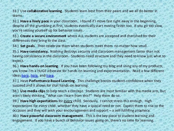 31.) Use collaborative learning. Students learn best from their peers and we