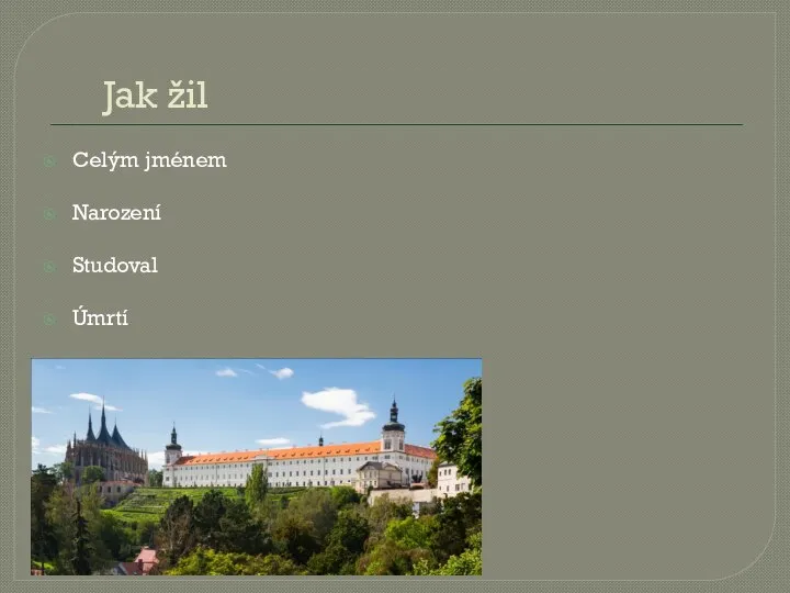 Jak žil Celým jménem Narození Studoval Úmrtí