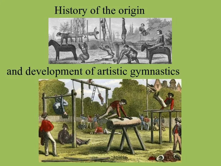 History of the origin and development of artistic gymnastics