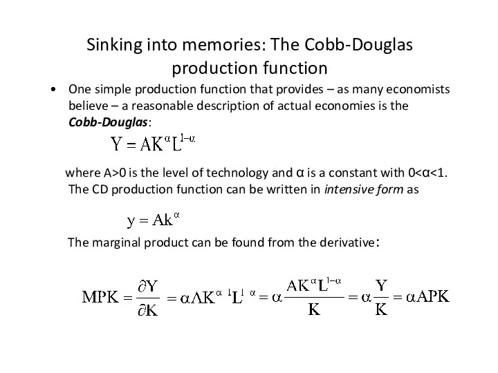 Sinking into memories: The Cobb-Douglas production function One simple production function that