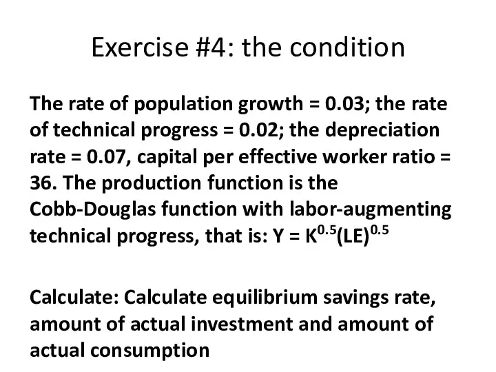 Exercise #4: the condition The rate of population growth = 0.03; the