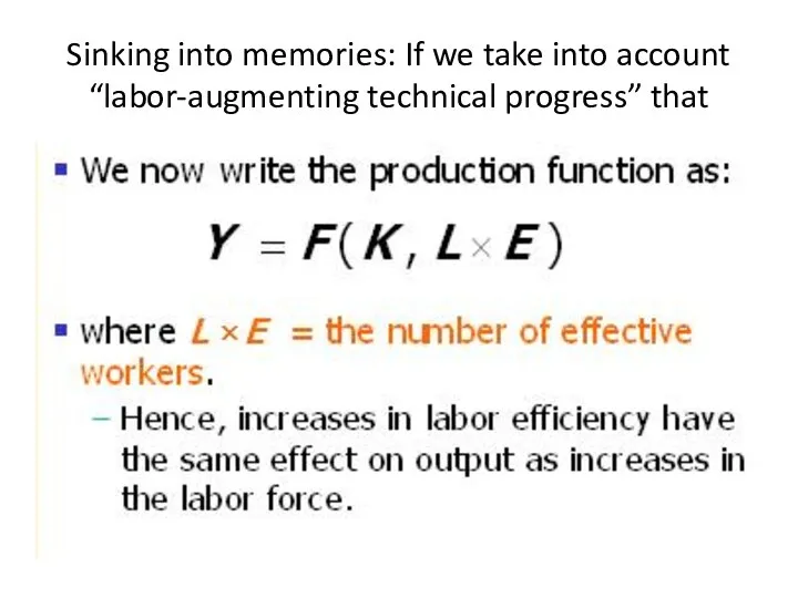 Sinking into memories: If we take into account “labor-augmenting technical progress” that