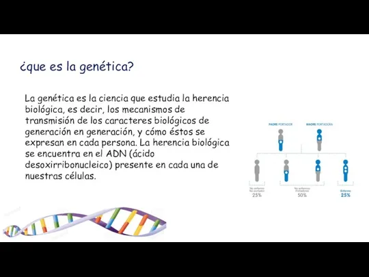 ¿que es la genética? La genética es la ciencia que estudia la
