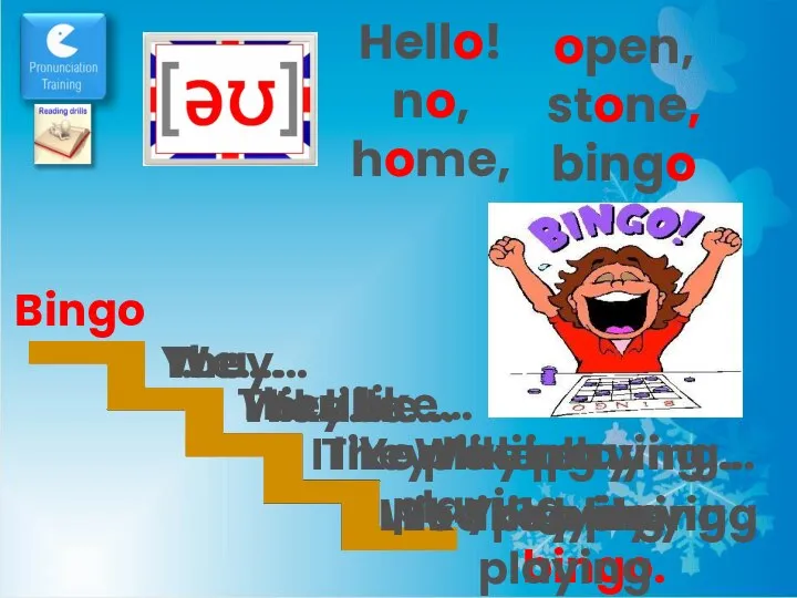 Hello! no, home, Bingo I… I like… I like playing… I like