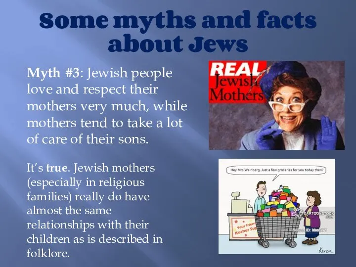 Some myths and facts about Jews Myth #3: Jewish people love and