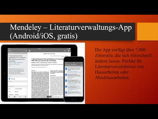 Mendeley – Literaturverwaltungs-App (Android/iOS, gratis) Die App verfügt über 7.000 Zitierstile, die