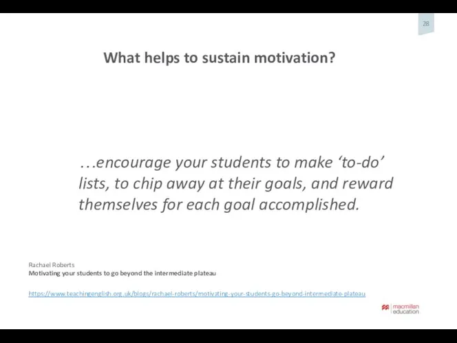 What helps to sustain motivation? …encourage your students to make ‘to-do’ lists,