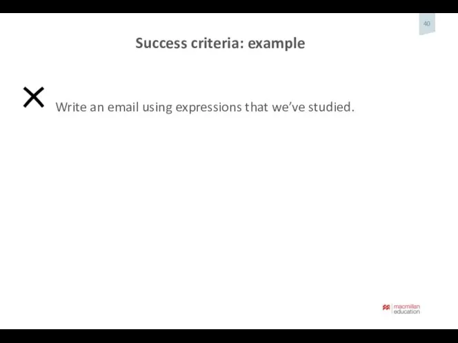 Write an email using expressions that we’ve studied. Success criteria: example