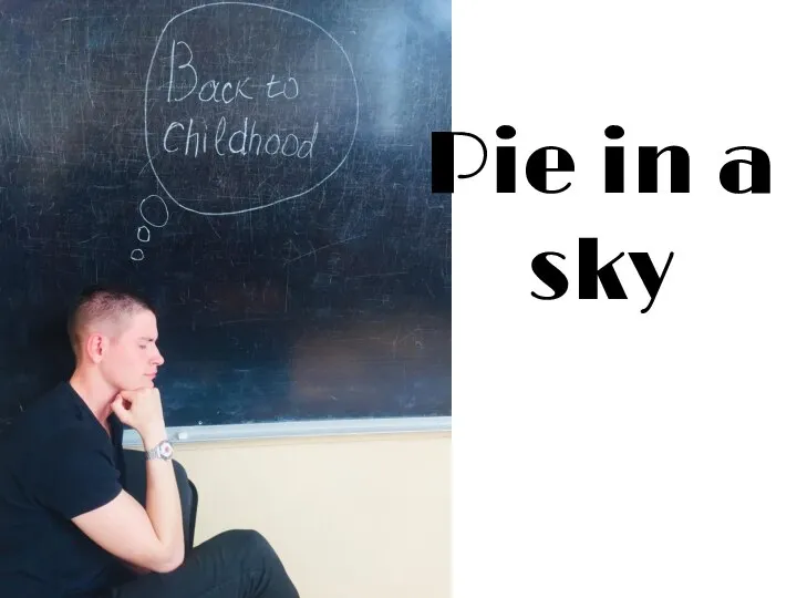 Pie in a sky