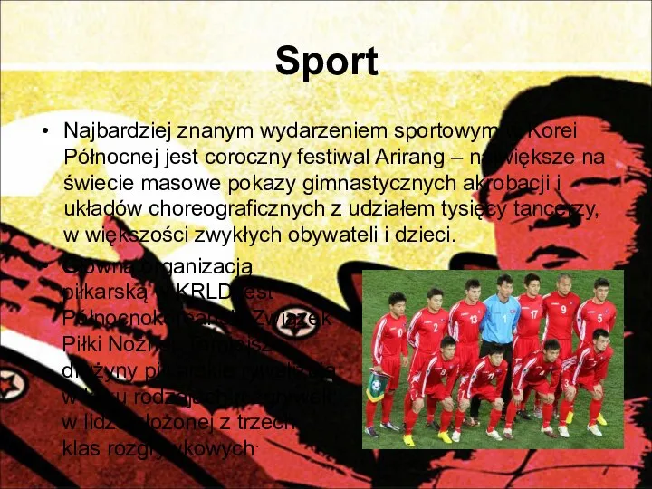 Sport Najbardziej znanym wydarzeniem sportowym w Korei Północnej jest coroczny festiwal Arirang