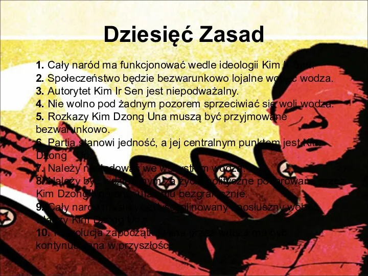 Dziesięć Zasad 1. Cały naród ma funkcjonować wedle ideologii Kim Ir Sen.