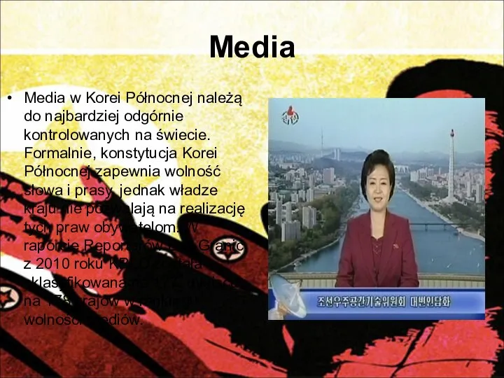 Media Media w Korei Północnej należą do najbardziej odgórnie kontrolowanych na świecie.