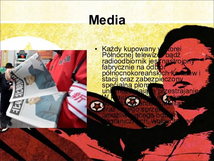 Media Każdy kupowany w Korei Północnej telewizor bądź radioodbiornik jest nastrojony fabrycznie