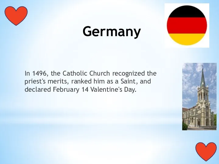 Germany In 1496, the Catholic Church recognized the priest's merits, ranked him