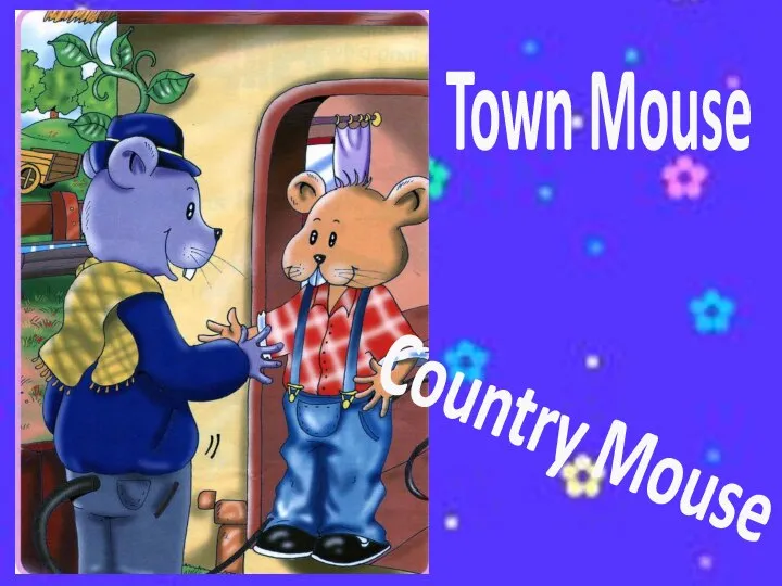 Country Mouse Town Mouse