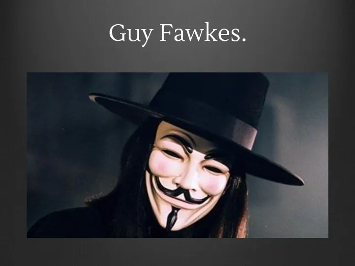 Guy Fawkes.