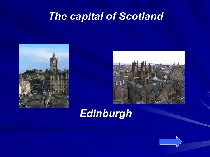 The capital of Scotland Edinburgh