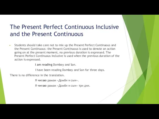 The Present Perfect Continuous Inclusive and the Present Continuous Students should take