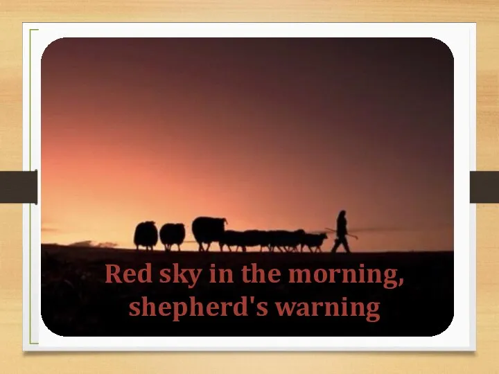 Red sky in the morning, shepherd's warning