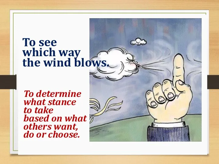 To determine what stance to take based on what others want, do
