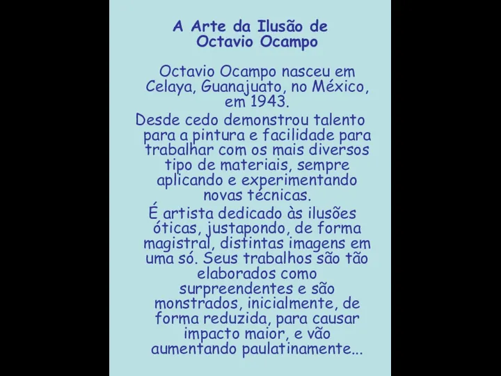 A Arte da Ilusão de Octavio Ocampo Octavio Ocampo nasceu em Celaya,