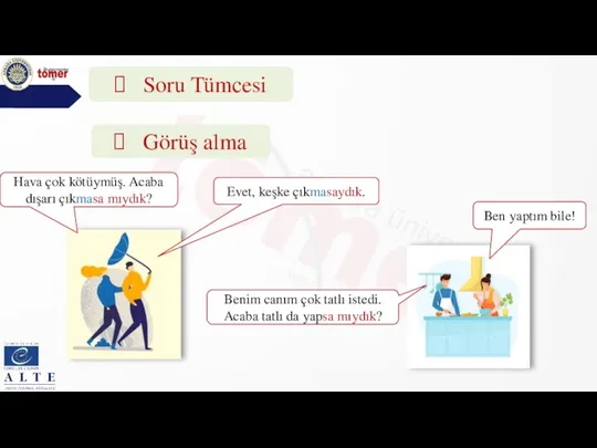 Evet, keşke çıkmasaydık. Benim canım çok tatlı istedi. Acaba tatlı da yapsa