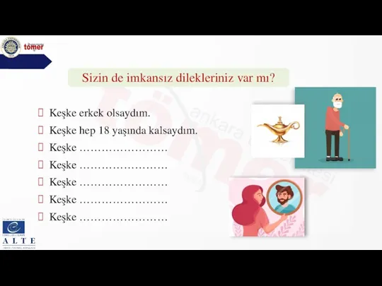 Keşke erkek olsaydım. Keşke hep 18 yaşında kalsaydım. Keşke …………………… Keşke ……………………