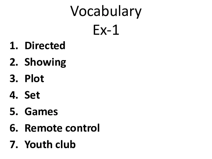 Vocabulary Ex-1 Directed Showing Plot Set Games Remote control Youth club