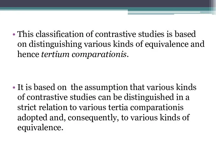 This classification of contrastive studies is based on distinguishing various kinds of