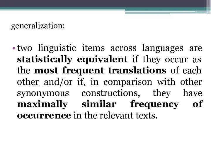 generalization: two linguistic items across languages are statistically equivalent if they occur