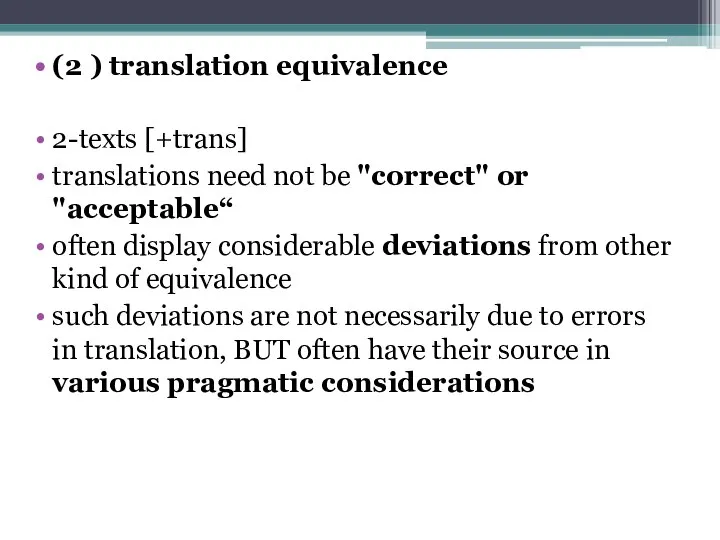 (2 ) translation equivalence 2-texts [+trans] translations need not be "correct" or