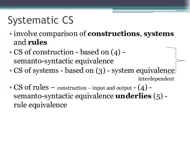 Systematic CS involve comparison of constructions, systems and rules CS of construction