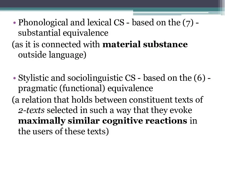 Phonological and lexical CS - based on the (7) - substantial equivalence