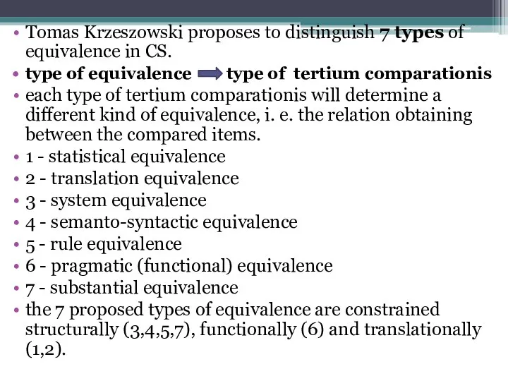 Tomas Krzeszowski proposes to distinguish 7 types of equivalence in CS. type