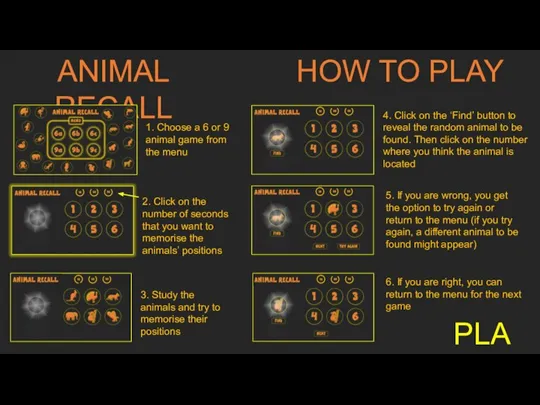 ANIMAL RECALL HOW TO PLAY PLAY 1. Choose a 6 or 9