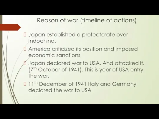 Reason of war (timeline of actions) Japan established a protectorate over Indochina.