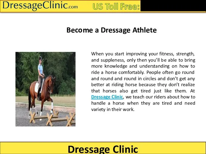 800-290-0629 Dressage Clinic Become a Dressage Athlete When you start improving your