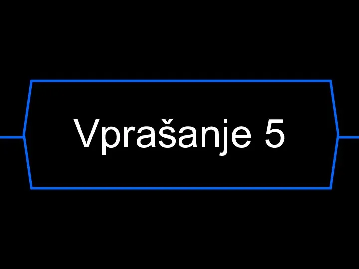 Vprašanje 5