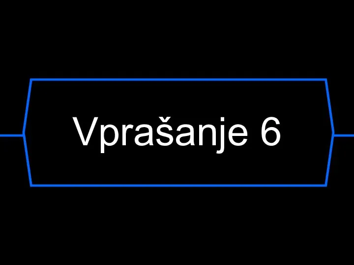 Vprašanje 6