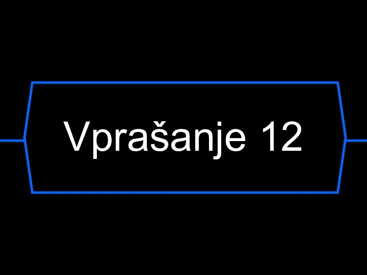 Vprašanje 12