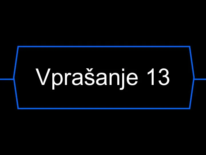 Vprašanje 13