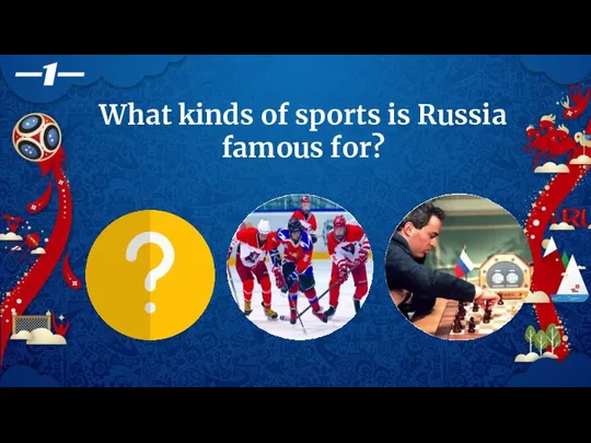 What kinds of sports is Russia famous for? ー1ー