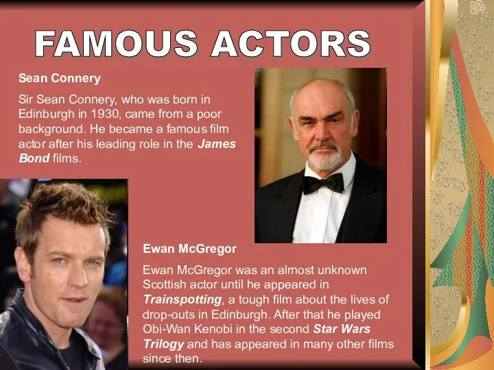 FAMOUS ACTORS Sean Connery Sir Sean Connery, who was born in Edinburgh