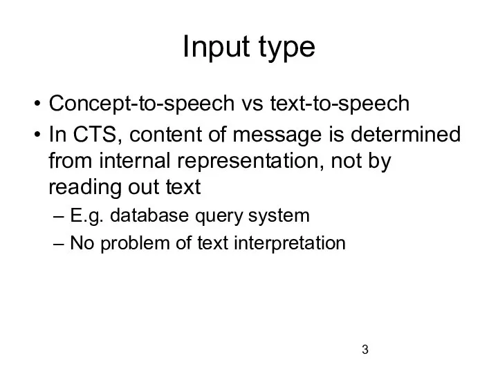 Input type Concept-to-speech vs text-to-speech In CTS, content of message is determined