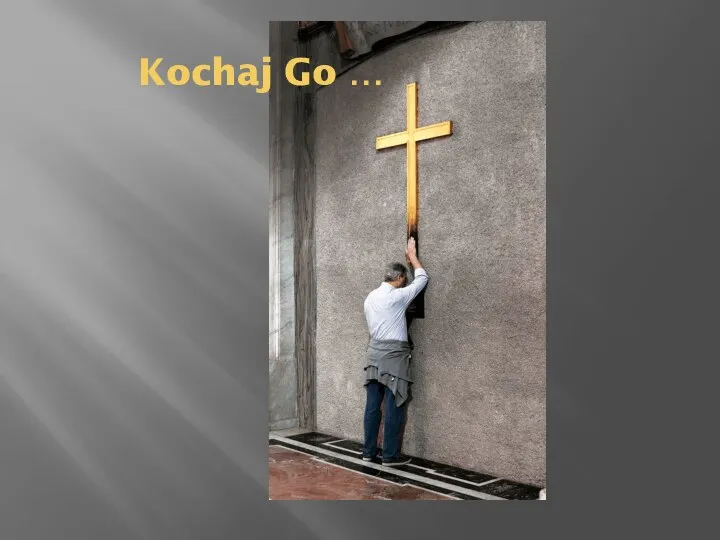 Kochaj Go …